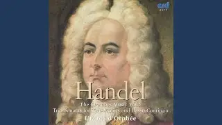 Trio Sonata in C Major HWV 403: Allegro - Andante larghetto - Allegro - Allegro