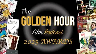 The Golden Hour Film Podcast Awards 2025