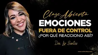GESTI&Oacute;N DE EMOCIONES: &ldquo;Emociones Fuera de Control: &iquest;Por Qu&eacute; Reacciono As&iacute;?&rdquo;