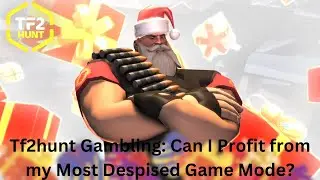 TF2Hunt Gambling: Can I Profit on My Most despised Game Mode?!?!