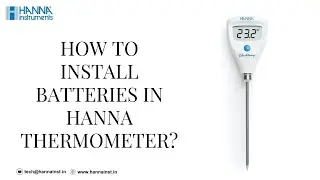 How to Install Batteries in Hanna Thermometer