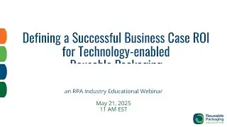 Defining A Successful Business Case ROI - An RPA Educational Webinar