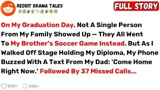 On My Graduation Day, Not A Single Person From My Family Showed Up... - Best Reddit Stories