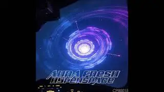 Aura Fresh - Hyperspace [4-track release preview]