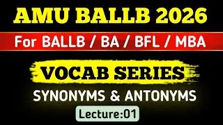 AMU BALLB 2026 LEC-1| ENGLISH VOCABULARY| Synonym & Antonyms PYQ SERIES | BY GUFRAN CHAUDHARY