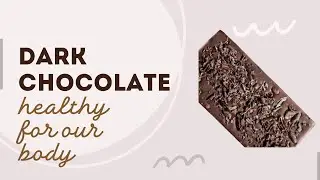 The Health Benefits of Dark Chocolate: A Delectable Treat for Body and Mind