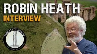 Robin Heath | Stonehenge and the Lost Stone Circle in Ancient Wales | Megalithomania Interview 2021