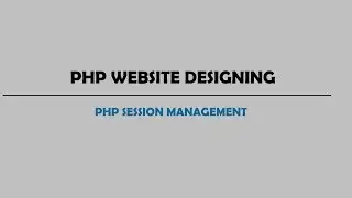 PHP Website Designing : PHP Session Management