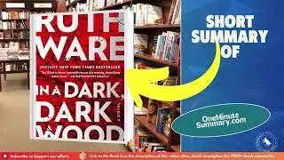Summary of In a Dark, Dark Wood, by Ruth Ware | Book Summaries | One Minute&nbsp;Summary