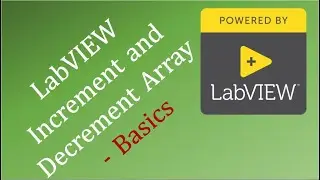 LabVIEW Increment and Decrement Array - Basics