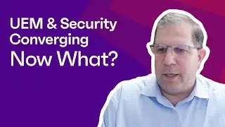 UEM and Security Are Converging: Now What? #goivanti #webinar