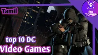 top 10 DC video games | my toper | Tamil