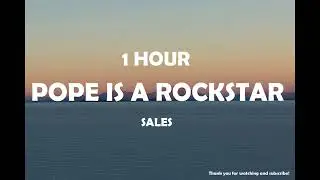 SALES - Pope is a Rockstar ( 1 Hour ) Tiktok 🎧