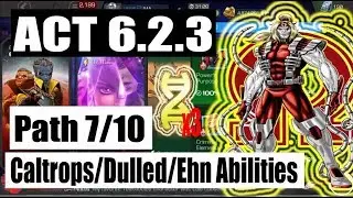Act 6.2.3 Path 7/10 (Caltrops/Dulled/Enhanced Abilities) - Marvel Contest of Champions