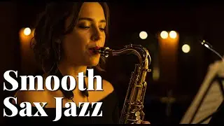 Smooth Romantic Alto Sax Jazz &ndash; Chill Relax Music for Night Driving, Study & Coffee