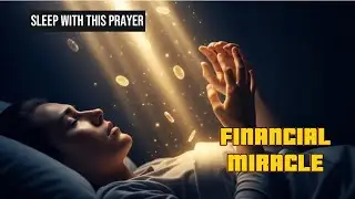Sleep With This Prayer On &ndash; Wake Up To A Financial Miracle