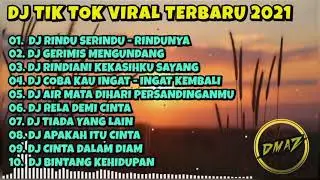 DJ Tik Tok Terbaru 2021 Slow Remix |Dj Rindu Serindu-Rindunya Full Album| Viral 2021