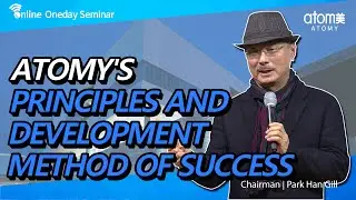 Atomy's Principles and Development Method of Success by Chairman Park Han Gill