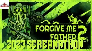 2023 SCREAMATHON: Forgive Me Father 2 (Part 1)