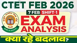 CTET Analysis 2026 | CTET Paper 2 Analysis(7 Feb, Shift 1) | CTET Paper 2 Answer Key 2026 |CTET 2026