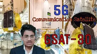 GSAT-30 || India's Power satellite for: 5G, Live Broad Casting, Television, Weather Forcasting...