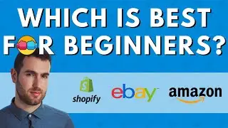 eBay vs. Shopify vs. Amazon FBA - Which Dropshipping Business Model Is Best For Beginners?