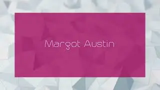 Margot Austin - appearance