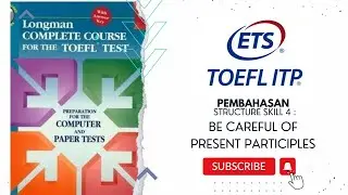 STRUCTURE SKILL 4: Be careful of present participles || TOEFL LONGMAN BOOK || For Beginners.
