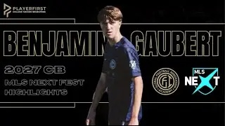 Benjamin Gaubert | 2027 CB/LB - MLS Next Fest Highlights