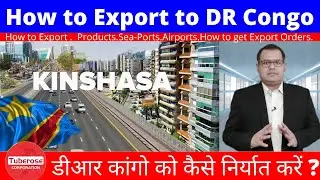 How to Export to DR Congo. Tuberose Corporation . Export to Central Africa #Export #Import #Trade