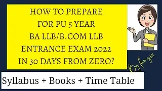 How to prepare for PU 5 year BA LLB/BCom LLB Law Entrance Exam 2022 in 30 days from ZERO