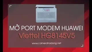 Hướng dẫn mở port modem Huawei của Viettel mã HG8145V5 rất chi tiết