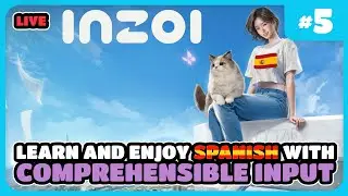 LIVE: Learn Spanish with Inzoi - Day 5 [Comprehensible Input] 🟢
