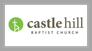 Castle Hill Baptist Church 9:30am Sunday Service 08/02/2026