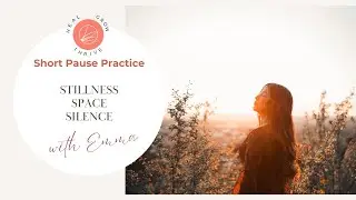 Stillness, Space, Silence (Short Pause Practice I 5-minute nervous system reset)
