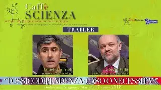 Caff&egrave; Scienza - TOSSICODIPENDENZA: CASO O NECESSIT&Agrave;? #Trailer