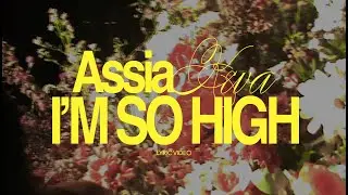 Assia Keva - I'm So High (Official Lyric Video)