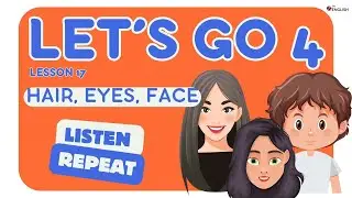 Let's Go 4 LESSON 17 | Describing Hair and Eye Colors | Learn ESL Vocabulary for Looks!