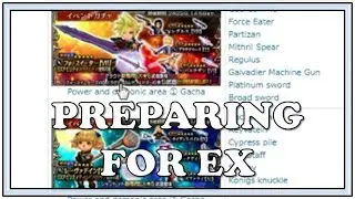 Preparing For EX Weapons - Dissidia Final Fantasy Opera Omnia