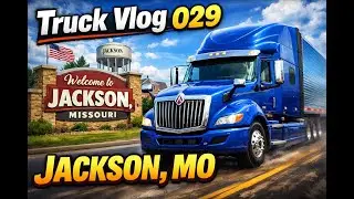 Truck Vlog 029  Jackson, MO