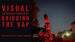 LIVE Presentation Visual Astrophotography Bridging The Gap - 2025 Black Forest Star Party