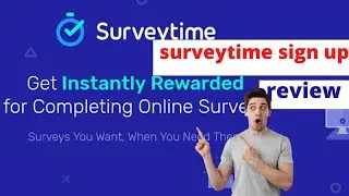 Surveytime Sign Up| Surveytime Review 2021| Surveytime #Surveytime