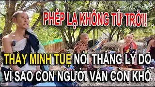 PHÉP LẠ KHÔNG TỪ TRỜI! Thầy Minh Tuệ Nói Thẳng Lý Do Vì Sao Con Người Vẫn Còn Khổ?