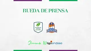 Rueda de Prensa Post Partido. Unicaja vs. Recoletas Salud San Pablo Burgos