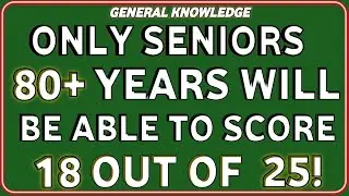 ONLY SENIORS ABOVE 80+ YEARS WILL BE ABLE TO SCORE 18/25! 🤯 | Hardest Senior Challenge Quizis