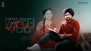 With You ( official video) Harman Sekhon New punjabi song 2022 SEKHONPB23 PRESENTS