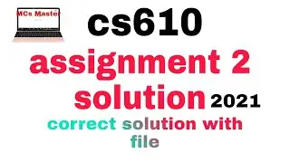cs610 assignment 2 solution 2021|with solution file / correct solution