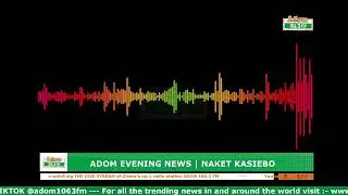 ADOM EVENING NEWS | NAKET KASIEBO | Thursday 14th August 2025