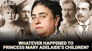 Whatever Happened To Children Of Princess Mary Adelaide of Cambridge