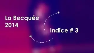 La Becqu&eacute;e 2014 - Indice # 3